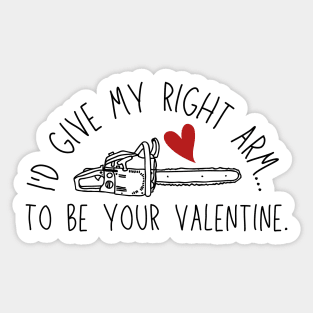I'd Give My Right Arm To Be Your Valentine - Chainsaw & Heart - Bruce/Ash Sticker